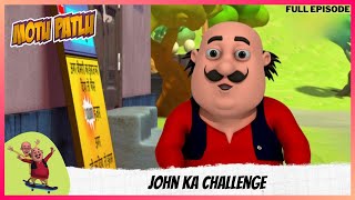 Motu Patlu  मोटू पतलू  Full Episode  John ka challenge [upl. by Ahkeber]