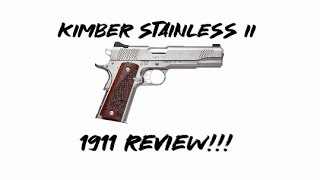 Gun Review Kimber Stainless II 1911 [upl. by Aramit252]