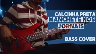 Calcinha Preta I Manchete nos Jornais I Bass cover CalcinhaPreta basscover [upl. by Verney361]