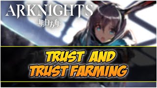 【明日方舟Arknights】What is quotTrustquot and quotTrust Farmingquot  Arknights Guide [upl. by Nadbus]