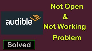 How to Fix Audible App Not Working  Audible Not Opening Problem in Android Phone [upl. by Ahsilrak]