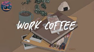 work coffee ☕️ relaxing music for work and study [upl. by Candy]