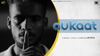 Aukaat Official Video Kaka  SKY Digital  New Panjabi Songs  Latest Punjabi Song 2024 kaka6969 [upl. by Imorej848]