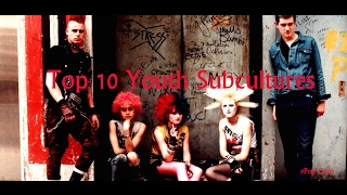 Top Ten Youth Subcultures [upl. by Nnylkoorb692]