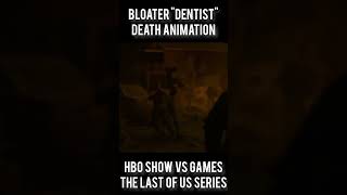 Bloater quotDentistquot Death Animation  HBO Show vs Games  The Last of Us Series [upl. by Dnalrah884]