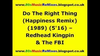 Do The Right Thing Happiness Remix  Redhead Kingpin amp The FBI  80s Club Mixes  80s Club Music [upl. by Sollars]