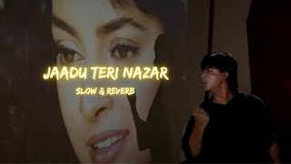 Jaadu Teri Nazar slow amp reverb  Darr  1993  Slow Symphony [upl. by Itsrik129]