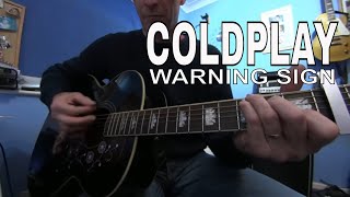 Warning Sign  Coldplay  acoustic guitar lesson  tutorial [upl. by Imaon]