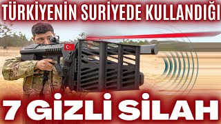 Türkiyenin Suriyede Kullandığı 7 Gizli Silah [upl. by Castro]