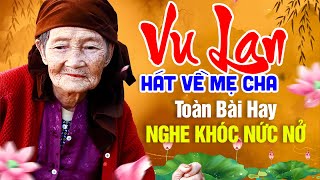 Nhạc Vu Lan 2024 Báo Hiếu Cha Mẹ  Những Bài Hát Vu Lan Nhớ Mẹ Xúc Động Khóc Nức Nở [upl. by Sandra]