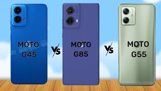 Moto G45 vs Moto G85 vs Moto G55  Full Comparison Video by legend comparison [upl. by Selokcin]