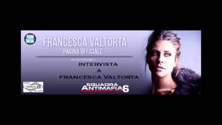 Intervista  Vorrei Tornare A  Francesca Valtorta  Rachele Ragno Squadra Antimafia [upl. by Cleaves]