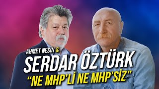 Erdoğan MHPli de MHPsiz de Yapamıyor  Serdar Öztürk amp Ahmet Nesin [upl. by Psyche176]