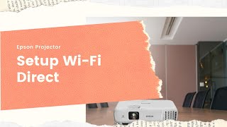 Tutorial setup WiFi Donggle Epson WiFi Direct ELPAP 10 ELPAP 11 Proyektor Epson WiFi [upl. by Norris]