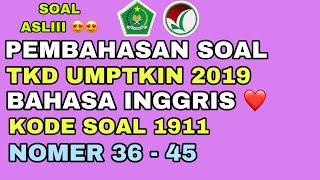 PEMBAHASAN UMPTKIN 2019  BAHASA INGGRIS  TKD  KODE SOAL 1911 SOAL ASLI [upl. by Nahamas]