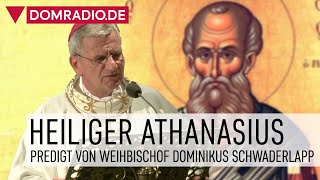 Heiliger Athanasius – Predigt von Weihbischof Dominikus Schwaderlapp im Kölner Dom [upl. by Fogg]