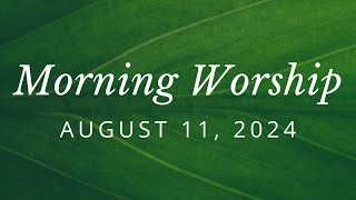 Morning Worship Service • August 11 2024 [upl. by Lenad]