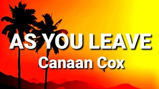 Canaan Cox  As You Leave Lyrics  Sammy Lyrics [upl. by Fesoy]