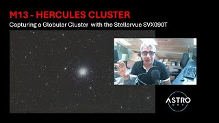 Good Glob Capturing and Processing M13 with My Stellarvue SVX090T [upl. by Ail]