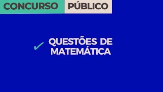 MATEMÁTICA  QUESTÕES COMENTADAS [upl. by Yrellav488]