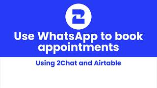 Create a simple booking system using 2Chat WhatsApp and Airtable [upl. by Vanhomrigh279]