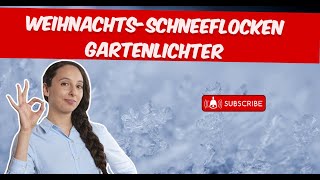 WeihnachtsSchneeflocken Gartenlichter produkttest produkt [upl. by Erialb505]