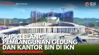 PUPR Lelang Pembangunan Gedung dan Kantor BIN di IKN  IDX CHANNEL [upl. by Deana]