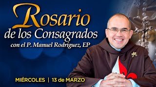 Rosario de los CONSAGRADOS 🙏🏻Con el P Manuel Rodríguez [upl. by Gaultiero404]