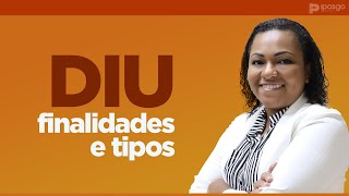 SAIBA QUAIS OS TIPOS DE DIU E SUAS FINALIDADES  IPASGO SAÃšDE [upl. by Eenet]