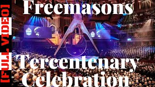 The Freemasons Tercentenary Celebration FULL VIDEO STREAMED [upl. by Merrili]