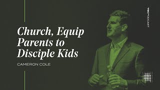 Church Equip Parents to Disciple Kids [upl. by Story866]