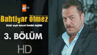 Bahtiyar Ölmez 3 Bölüm [upl. by Lasonde]