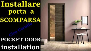 Come installare una Porta a SCOMPARSA  Porta SCORREVOLE o porta a SCRIGNO POCKET DOOR installation [upl. by Releehw]