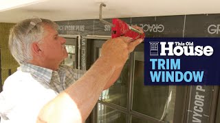 How to Trim an Exterior Window  This Old House [upl. by Caruso]