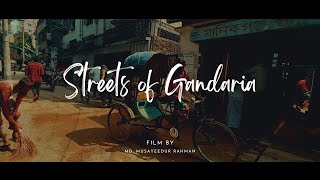 Streets of Gandaria  Old Dhaka  Cinematography [upl. by Arrais]