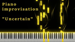 Piano Improvisation Uncertainquot [upl. by Ati]