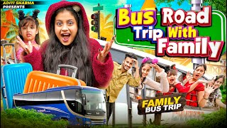 Bus Road Trip With Family  Aditi Sharma [upl. by Rattan]