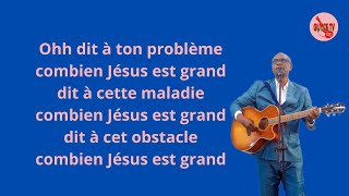 COMBIEN JÉSUS EST GRAND SYLVAIN AKOUALA lyrics paroles [upl. by Atterys855]