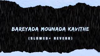 bareyada mounada kavithe slowed reverb [upl. by Hau]