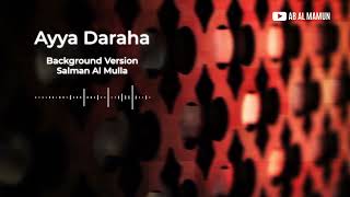 Salman Al Mulla Background Nasheed  Ayya Daraha  Vocals Only [upl. by Gilchrist]