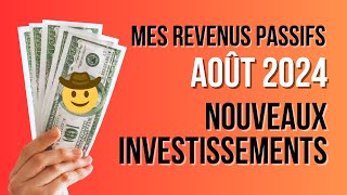 💸 MES REVENUS PASSIFS ET MES NOUVEAUX INVESTISSEMENTS 🤠  AOÛT 2024 [upl. by Gnanmos597]