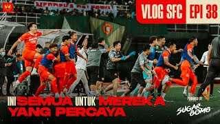 VLOG SFC 2023 Epi 38  Ini Semua Untuk Mereka Yang Percaya [upl. by Rector502]