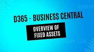 Fixed Assets Overview in Business Central [upl. by Irrak]