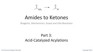 Amides to Ketones Part 3 AcidCatalyzed Acylations [upl. by Sanburn909]