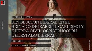 El reinado de Isabel II Carlismo y guerra civil Construcción del Estado liberal [upl. by Enilec]