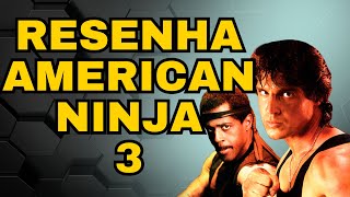 American ninja 3  Resenha 85  Quarto do colecionador [upl. by Latsyrd]