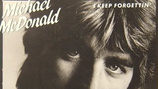 Michael McDonald  I Keep Forgettin [upl. by Iong]