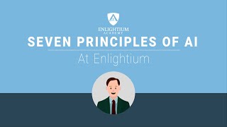 Seven Principles of AI at Enlightium [upl. by Divadleahcim]