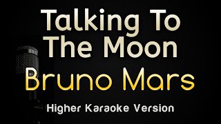 Talking To The Moon  Bruno Mars Karaoke Songs With Lyrics  Higher Key [upl. by Yerok]