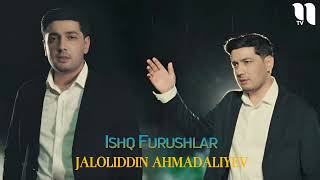 Jaloliddin Ahmadaliyev  Ishq Furushlar Official Music Vedio [upl. by Dyolf988]